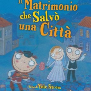 Il matrimonio che salvò una città