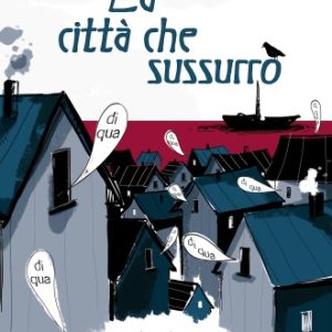 La città che sussurrò