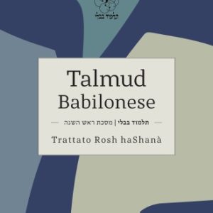 TALMUD BABILONESE - Trattato Rosh haShanà (Capodanno)