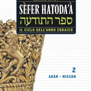 Sèfer Hatoda’à: Il ciclo dell’anno ebraico – vol 2 – Adàr – Nissàn