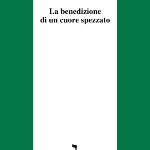 La benedizione di un cuore spezzato