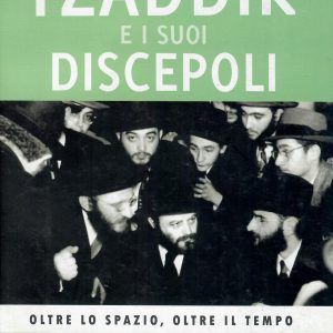 Lo Tzaddìk e i suoi Discepoli