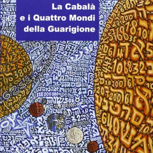 La cabalà e i quattro mondi della guarigione