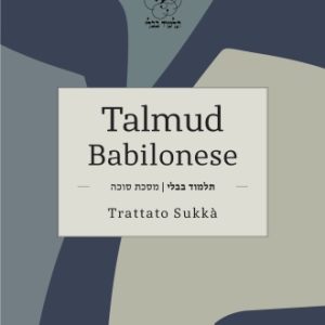 TALMUD BABILONESE - Trattato Sukkà (Capanna)