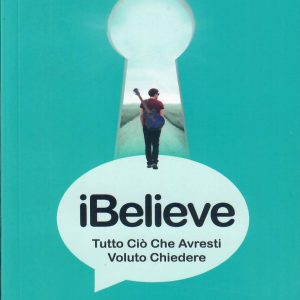 iBelieve - Tutto ciò che avresti voluto chiedere