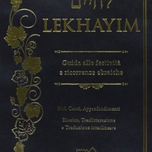 Lekhayim: Guida alle Festività e Ricorrenze Ebraiche